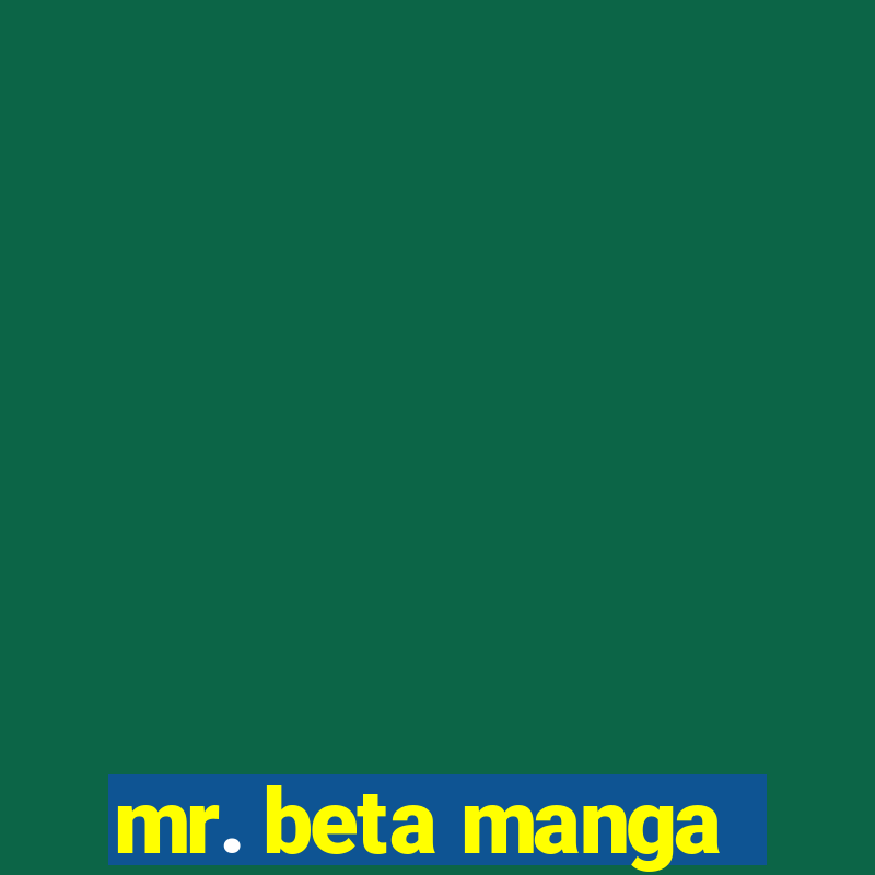 mr. beta manga